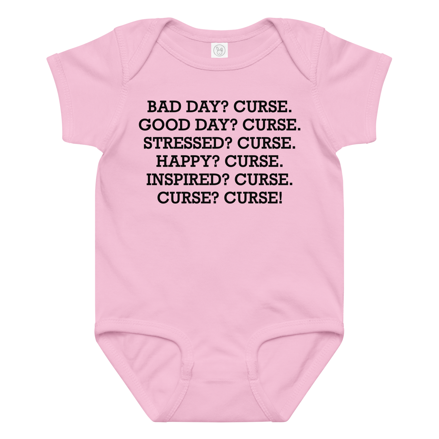 "Bad Day? Curse. Good Day? Curse. Stressed? Curse. Happy? Curse. Inspired? Curse. Curse? Curse!" printed on a pink baby jersey bodysuit laying on a flat surface amongst other clothes