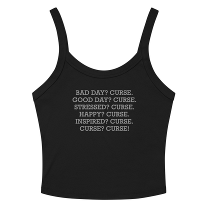 "Bad Day? Curse. Good Day? Curse. Stressed? Curse. Happy? Curse. Inspired? Curse. Curse? Curse!" printed on a solid black blend tbd