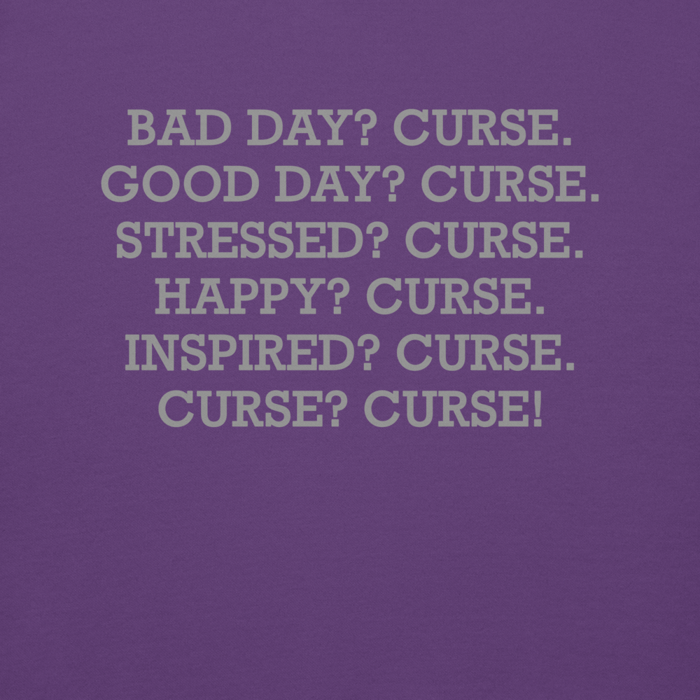 "Bad Day? Curse. Good Day? Curse. Stressed? Curse. Happy? Curse. Inspired? Curse. Curse? Curse!" printed on a purple background