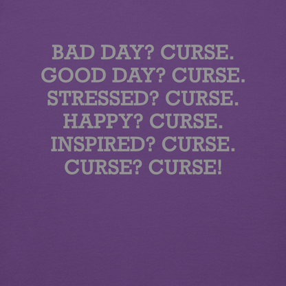 "Bad Day? Curse. Good Day? Curse. Stressed? Curse. Happy? Curse. Inspired? Curse. Curse? Curse!" printed on a purple background