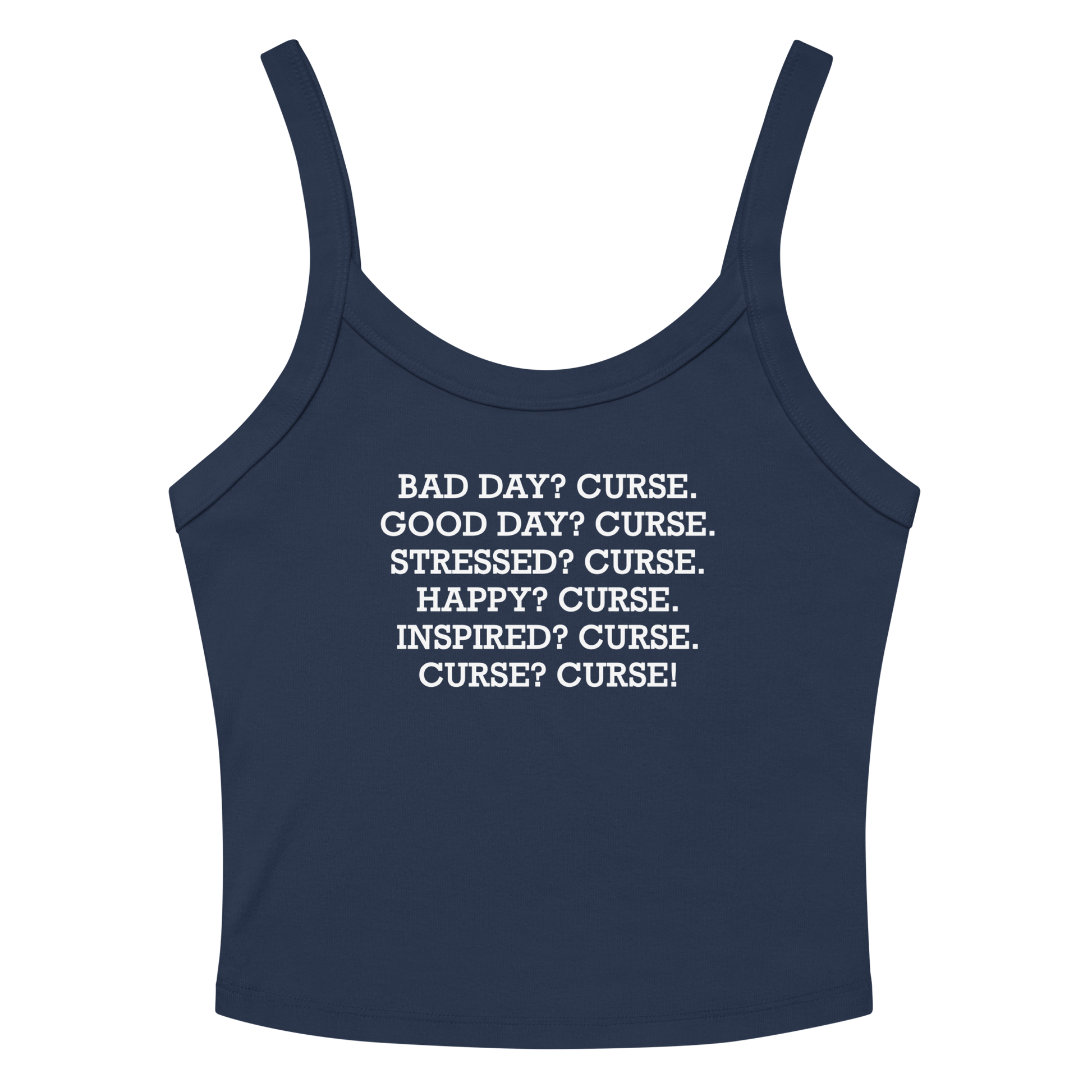 "Bad Day? Curse. Good Day? Curse. Stressed? Curse. Happy? Curse. Inspired? Curse. Curse? Curse!" printed on a solid navy blend women's micro-rib tanktop laying on a flat surface amongst sunglasses and shorts