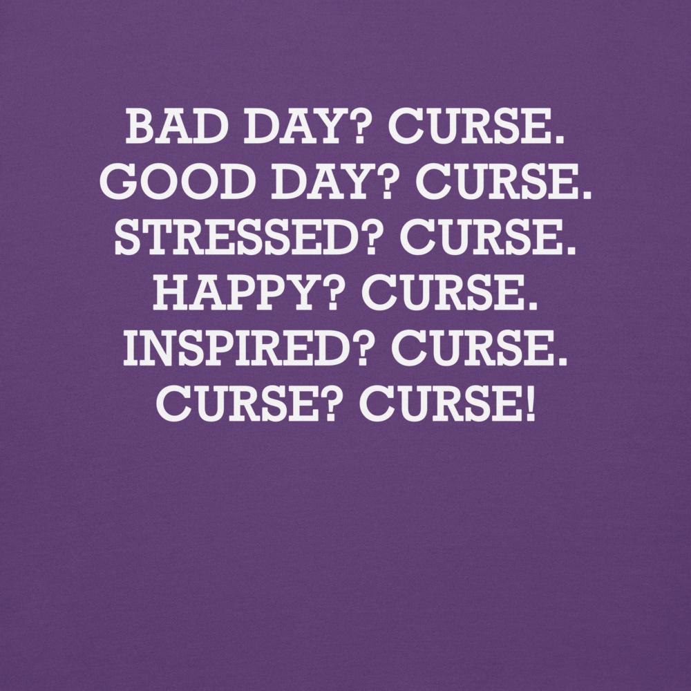"Bad Day? Curse. Good Day? Curse. Stressed? Curse. Happy? Curse. Inspired? Curse. Curse? Curse!" printed on a purple background