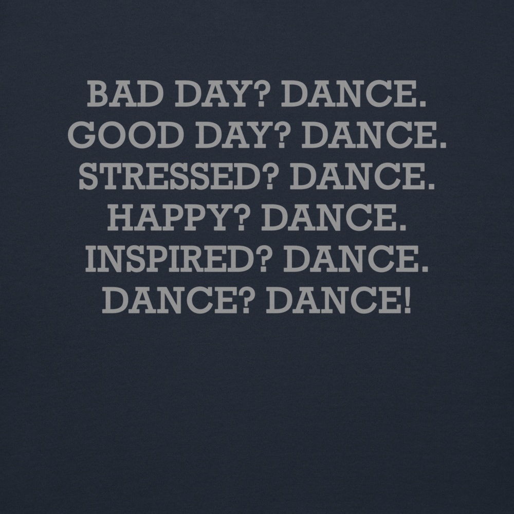 "Bad Day? Dance. Good Day? Dance. Stressed? Dance. Happy? Dance. Inspired? Dance. Dance? Dance!" printed on a navy blazer background