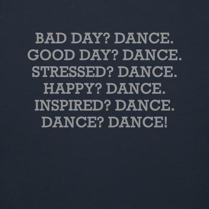 "Bad Day? Dance. Good Day? Dance. Stressed? Dance. Happy? Dance. Inspired? Dance. Dance? Dance!" printed on a navy blazer background