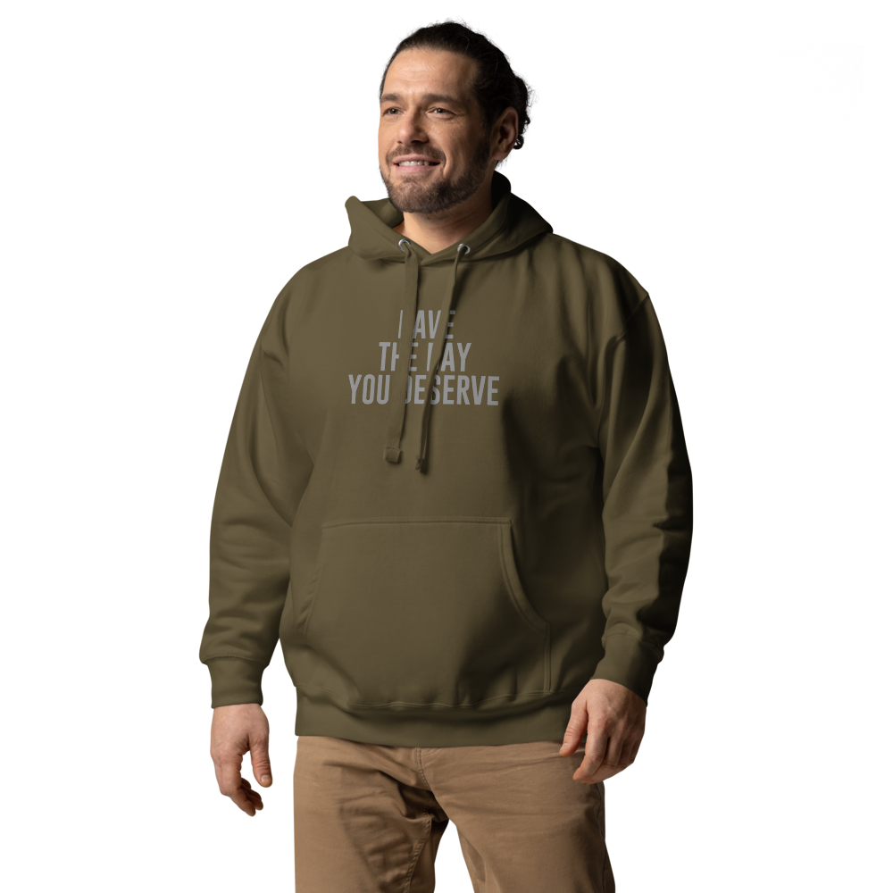 "Have the day you deserve" printed on a military green unisex hoodie worn by a male