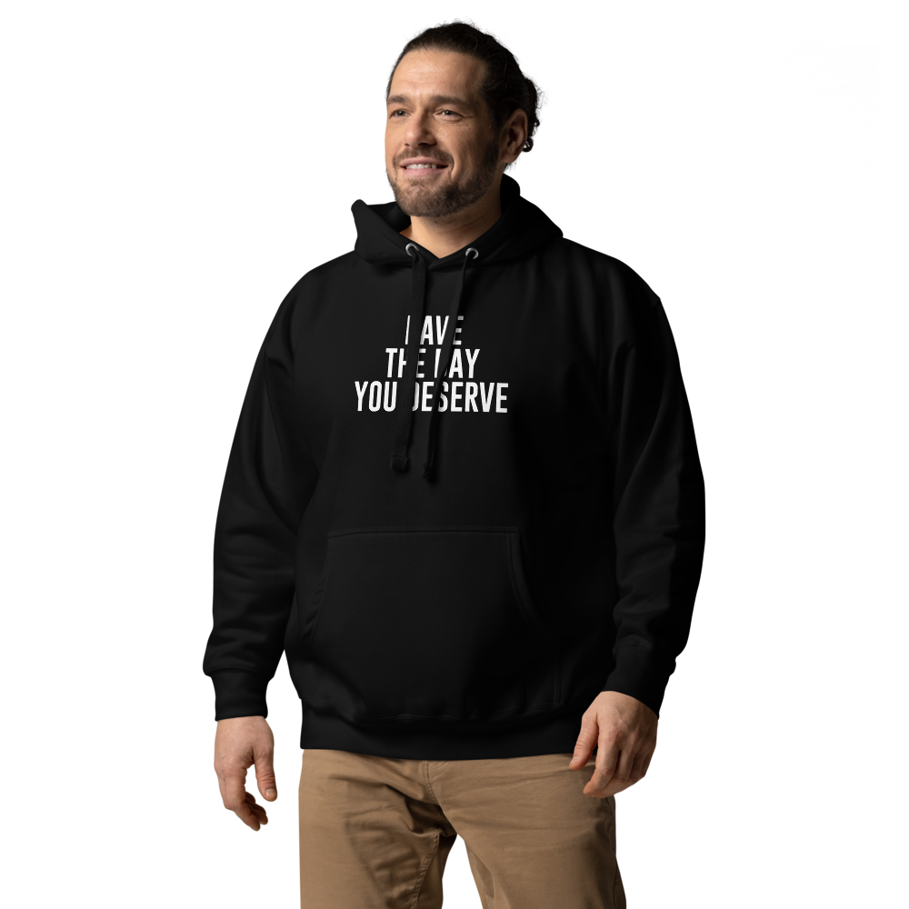 "Have the day you deserve" printed on a black unisex hoodie worn by a male