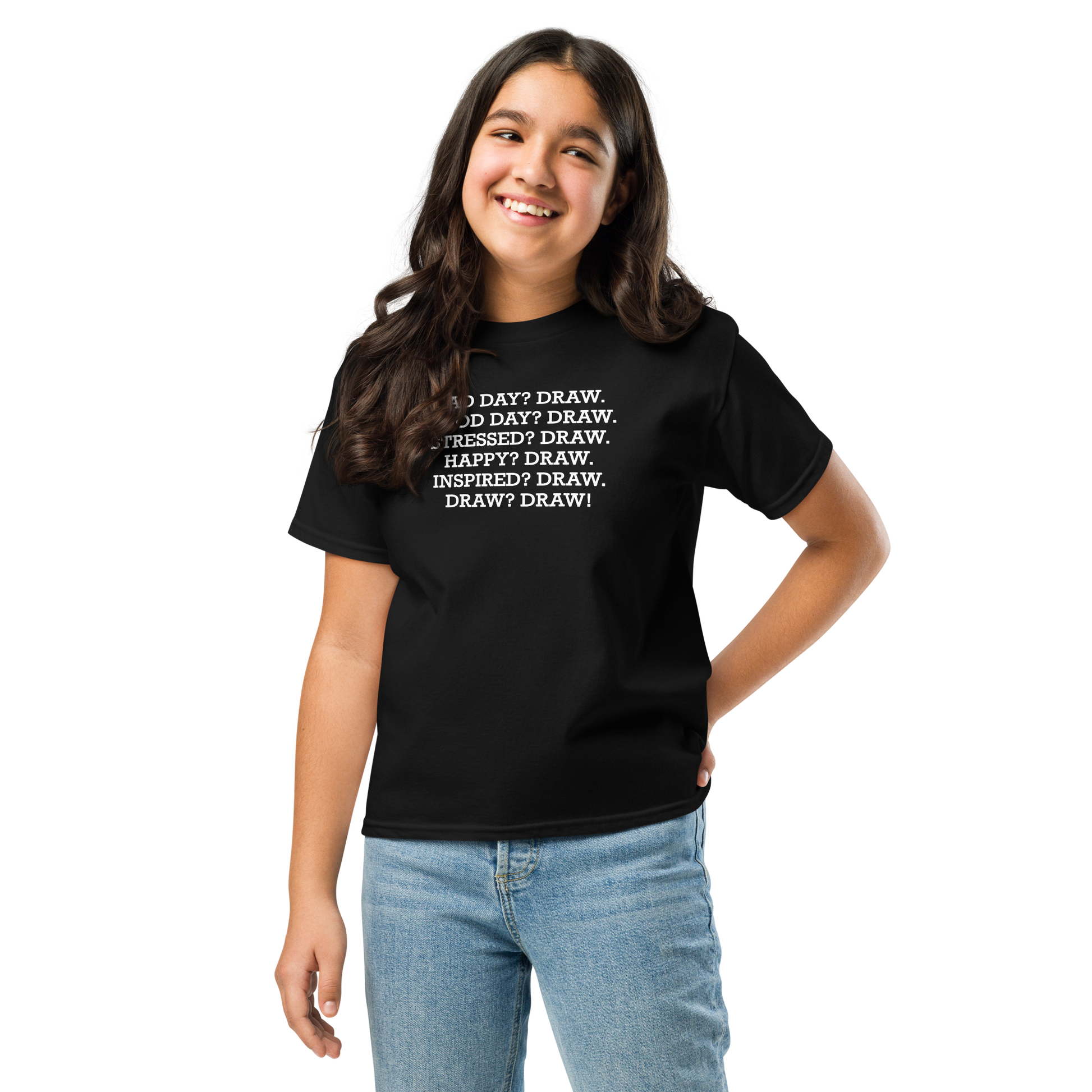 "Bad Day? Draw. Good Day? Draw. Stressed? Draw. Happy? Draw. Inspired? Draw. Draw? Draw!" printed on a black youth classic tee worn by a female