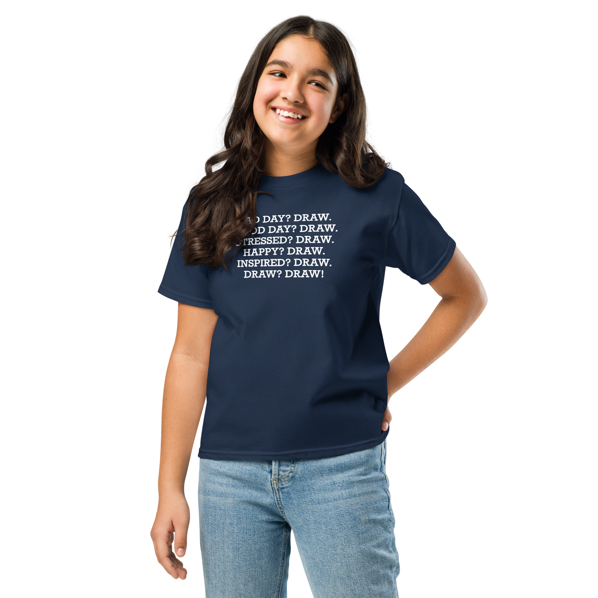 "Bad Day? Draw. Good Day? Draw. Stressed? Draw. Happy? Draw. Inspired? Draw. Draw? Draw!" printed on a navy youth classic tee worn by a female