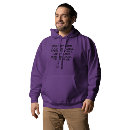"Bad Day? Game. Good Day? Game. Stressed? Game. Happy? Game. Inspired? Game. Game? Game!" printed on a purple unisex hoodie worn by a male