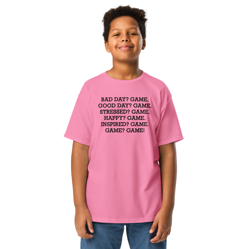 "Bad Day? Game. Good Day? Game. Stressed? Game. Happy? Game. Inspired? Game. Game? Game!" printed on a azalea youth classic tee worn by a male