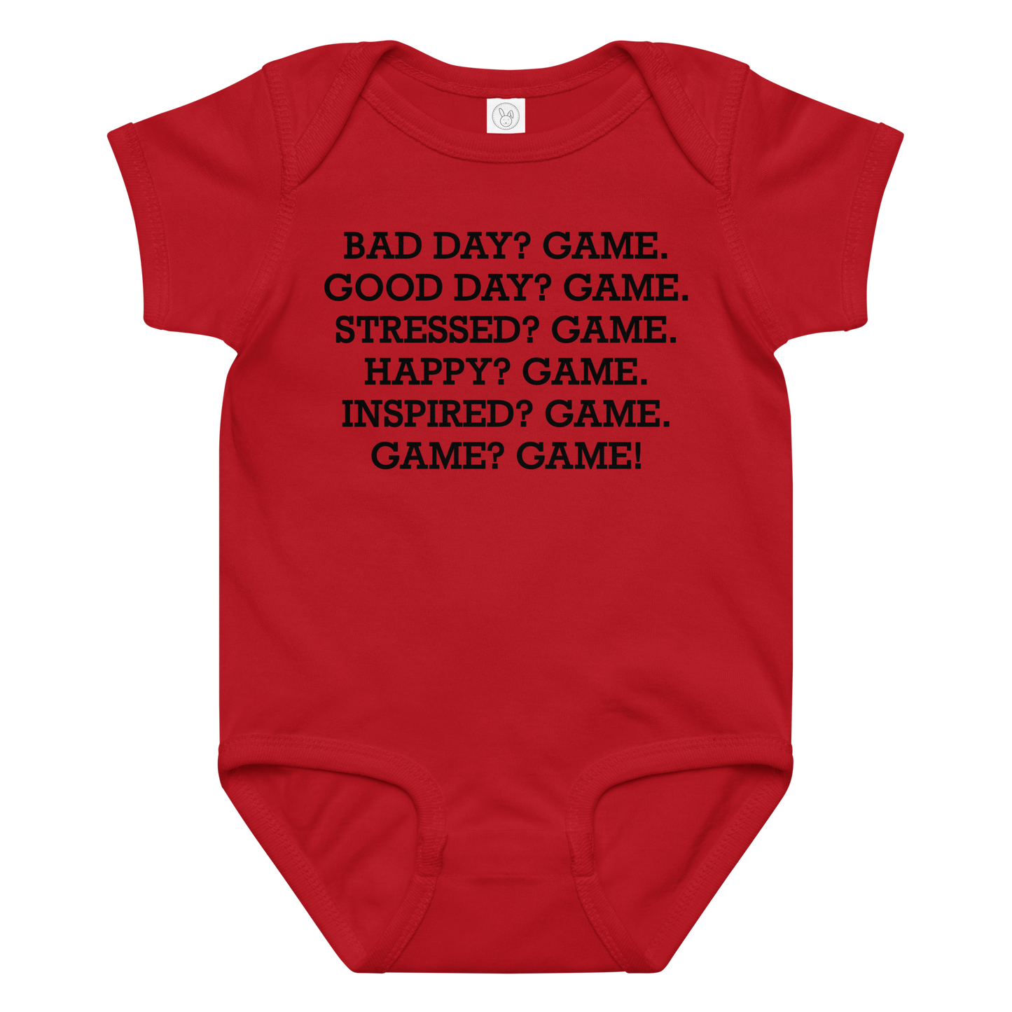 "Bad Day? Game. Good Day? Game. Stressed? Game. Happy? Game. Inspired? Game. Game? Game!" printed on a red baby jersey bodysuit laying on a flat surface amongst other clothes