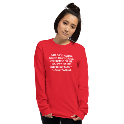 "Bad Day? Game. Good Day? Game. Stressed? Game. Happy? Game. Inspired? Game. Game? Game!" printed on a red men's long sleeve shirt worn by a female