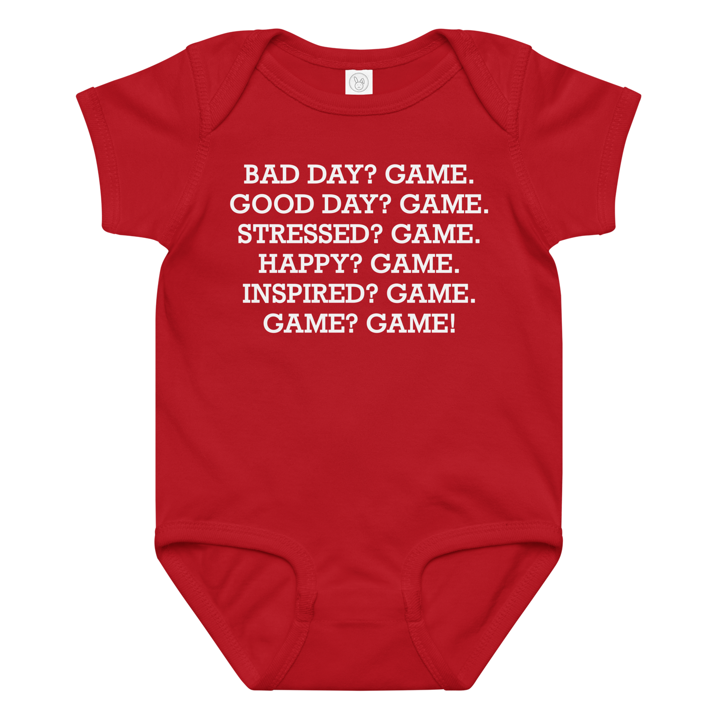 "Bad Day? Game. Good Day? Game. Stressed? Game. Happy? Game. Inspired? Game. Game? Game!" printed on a red baby jersey bodysuit laying on a flat surface amongst other clothes