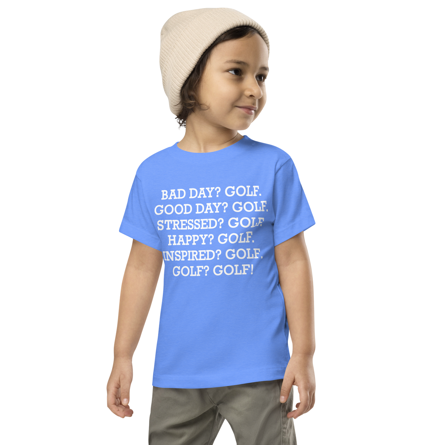 "Bad Day? Golf. Good Day? Golf. Stressed? Golf. Happy? Golf. Inspired? Golf. Golf? Golf!" printed on a heather columbia blue toddler short sleeve tee worn by a male wearing a cap