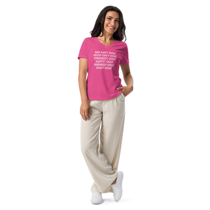 "Bad Day? Golf. Good Day? Golf. Stressed? Golf. Happy? Golf. Inspired? Golf. Golf? Golf!" printed on a berry women's relaxed v-neck t-shirt worn by a female