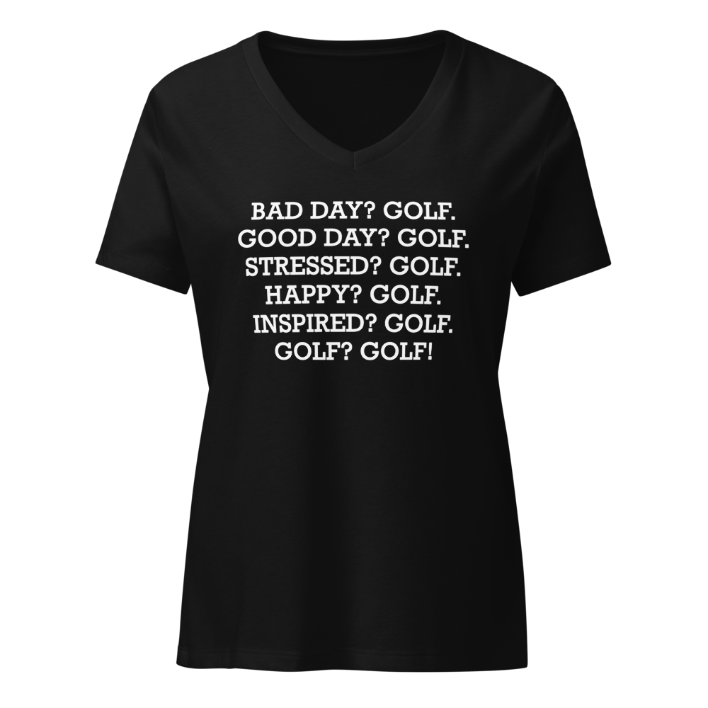 "Bad Day? Golf. Good Day? Golf. Stressed? Golf. Happy? Golf. Inspired? Golf. Golf? Golf!" printed on a solid black blend on an invisible / simulated body