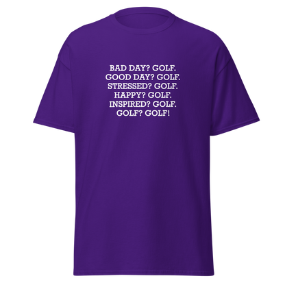 "Bad Day? Golf. Good Day? Golf. Stressed? Golf. Happy? Golf. Inspired? Golf. Golf? Golf!" printed on a purple on an invisible body
