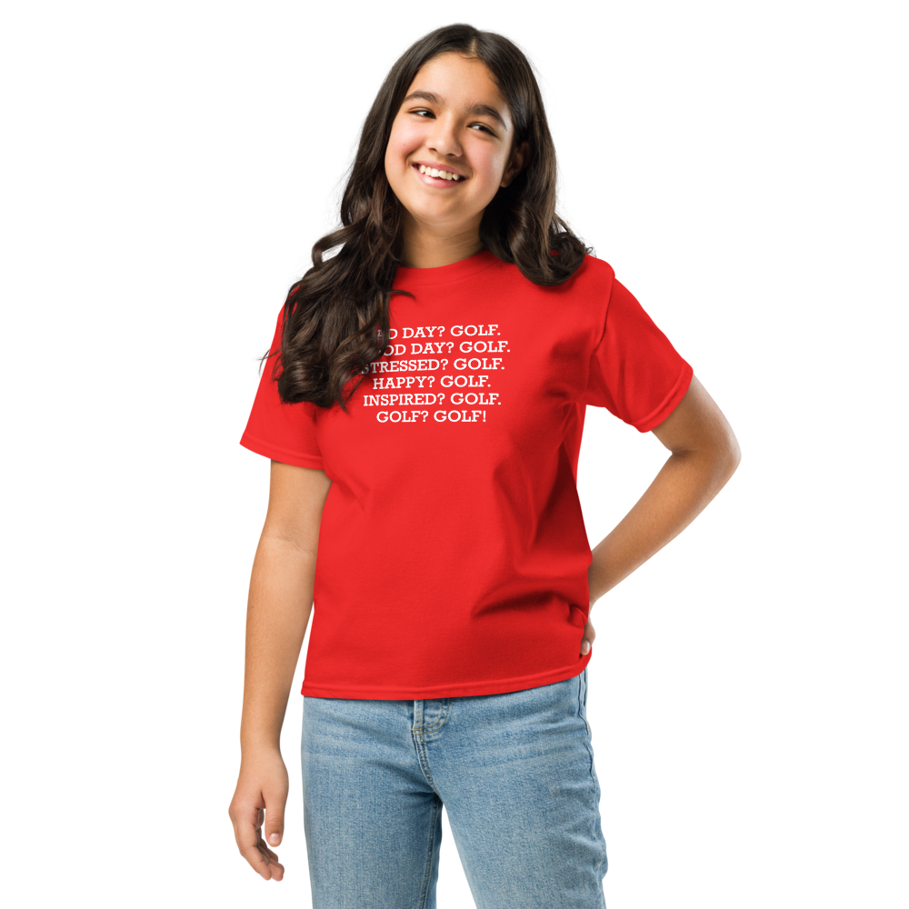 "Bad Day? Golf. Good Day? Golf. Stressed? Golf. Happy? Golf. Inspired? Golf. Golf? Golf!" printed on a red youth classic tee worn by a female