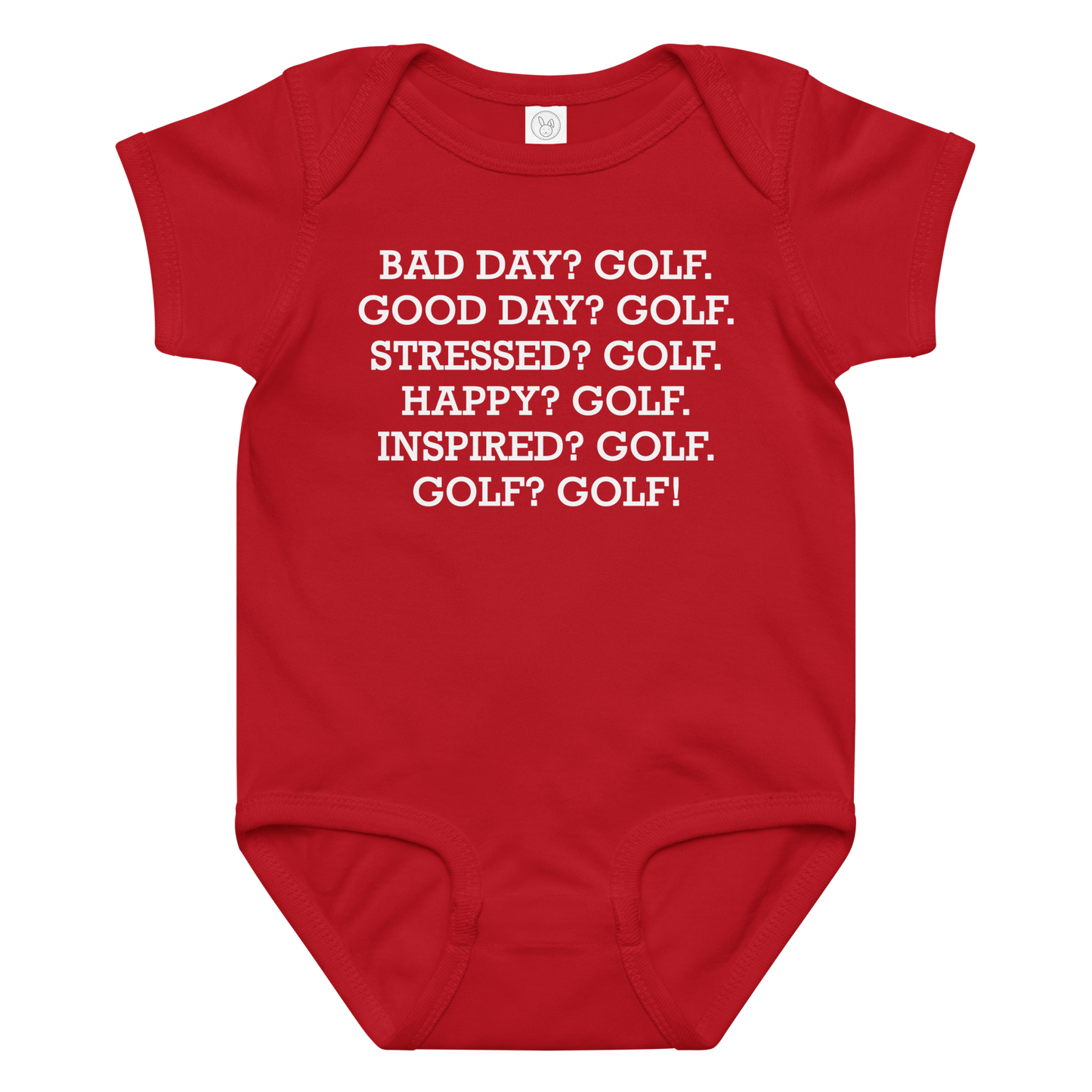 "Bad Day? Golf. Good Day? Golf. Stressed? Golf. Happy? Golf. Inspired? Golf. Golf? Golf!" printed on a red baby jersey bodysuit laying on a flat surface amongst other clothes