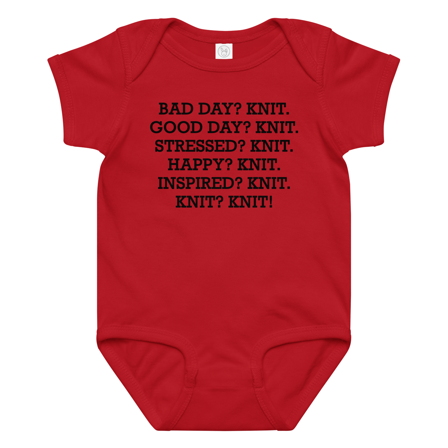"Bad Day? Knit. Good Day? Knit. Stressed? Knit. Happy? Knit. Inspired? Knit. Knit? Knit!" printed on a red baby jersey bodysuit laying on a flat surface amongst other clothes
