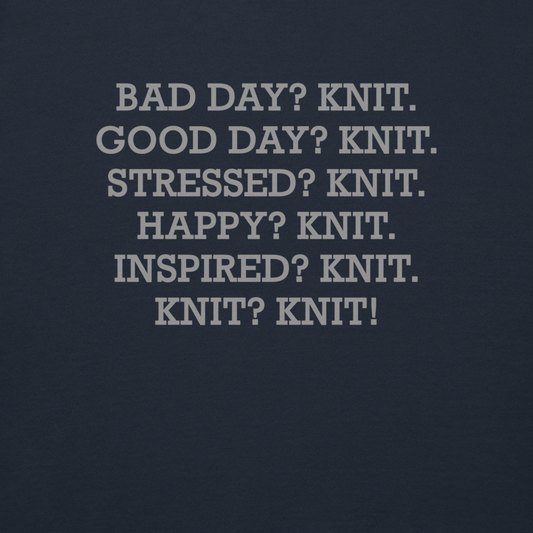 "Bad Day? Knit. Good Day? Knit. Stressed? Knit. Happy? Knit. Inspired? Knit. Knit? Knit!" printed on a navy blazer background