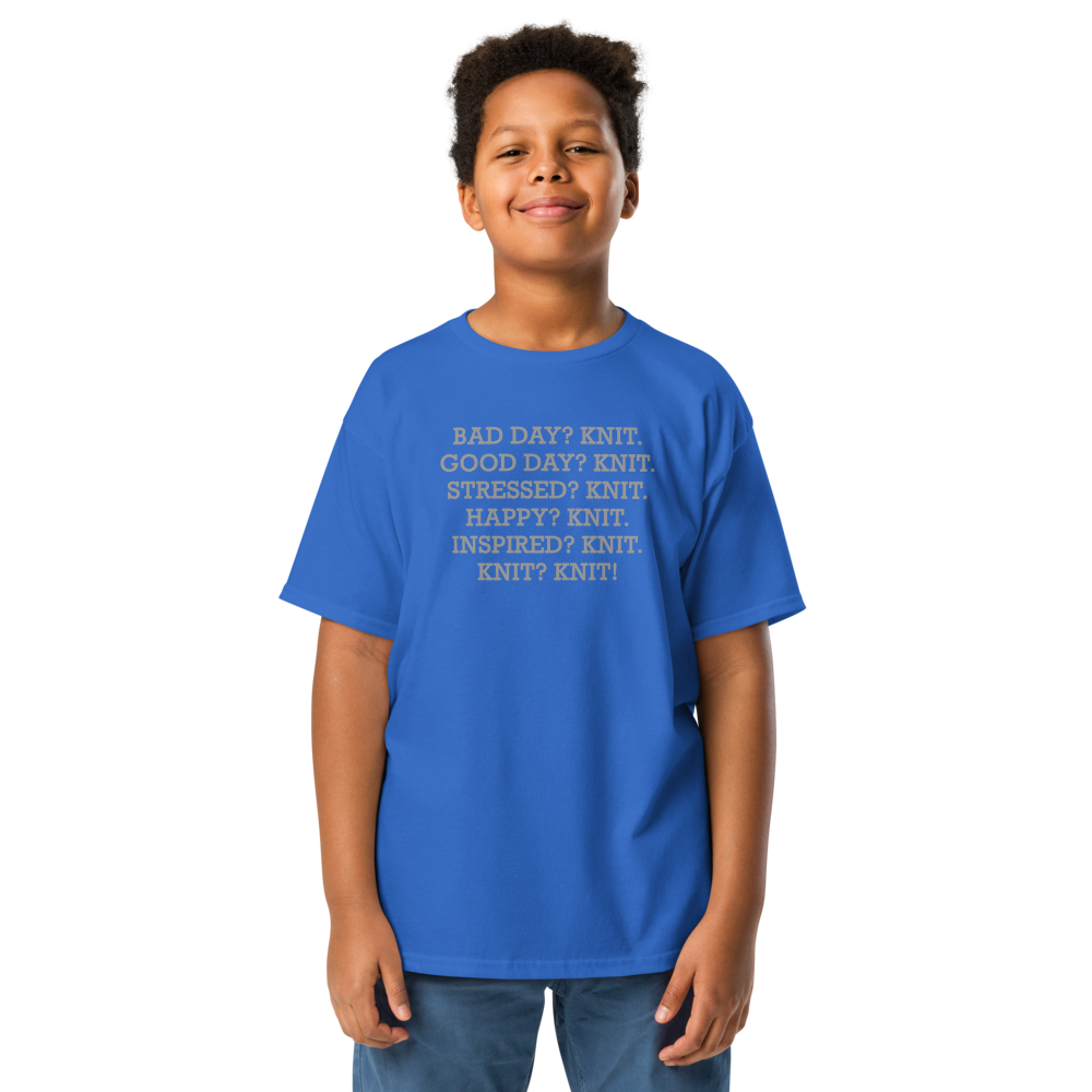 "Bad Day? Knit. Good Day? Knit. Stressed? Knit. Happy? Knit. Inspired? Knit. Knit? Knit!" printed on a royal youth classic tee worn by a male
