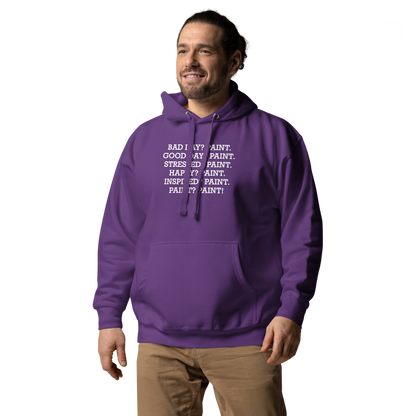 "Bad Day? Paint. Good Day? Paint. Stressed? Paint. Happy? Paint. Inspired? Paint. Paint? Paint!" printed on a purple unisex hoodie worn by a male