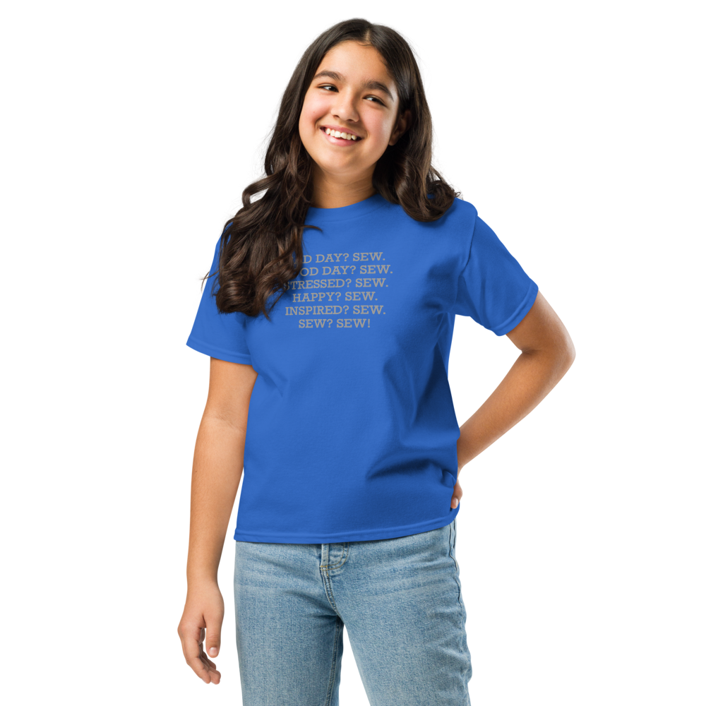 "Bad Day? Sew. Good Day? Sew. Stressed? Sew. Happy? Sew. Inspired? Sew. Sew? Sew!" printed on a royal youth classic tee worn by a female