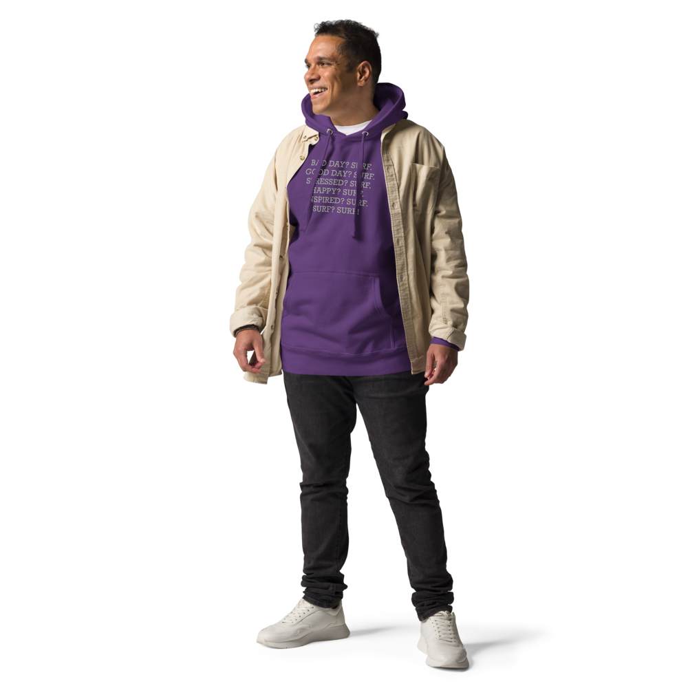"Bad Day? Surf. Good Day? Surf. Stressed? Surf. Happy? Surf. Inspired? Surf. Surf? Surf!" printed on a purple unisex hoodie worn by a male with a jacket on top