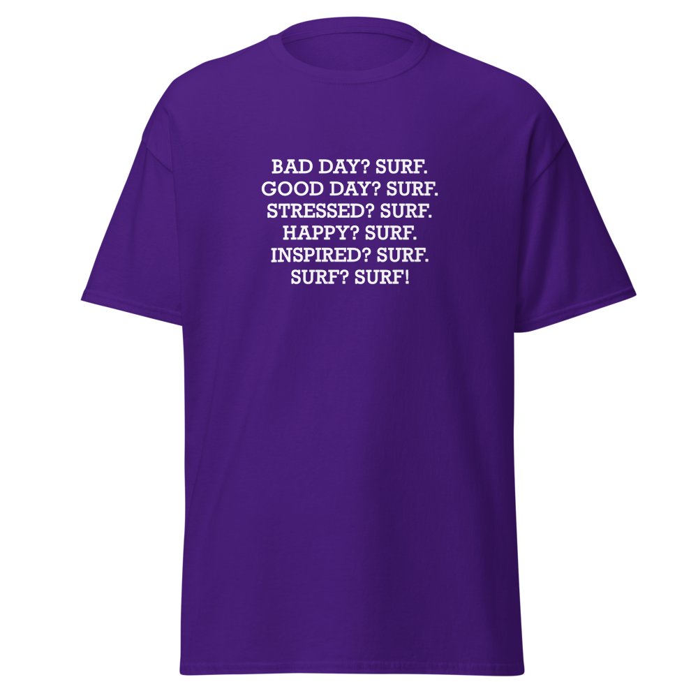 "Bad Day? Surf. Good Day? Surf. Stressed? Surf. Happy? Surf. Inspired? Surf. Surf? Surf!" printed on a purple on an invisible body