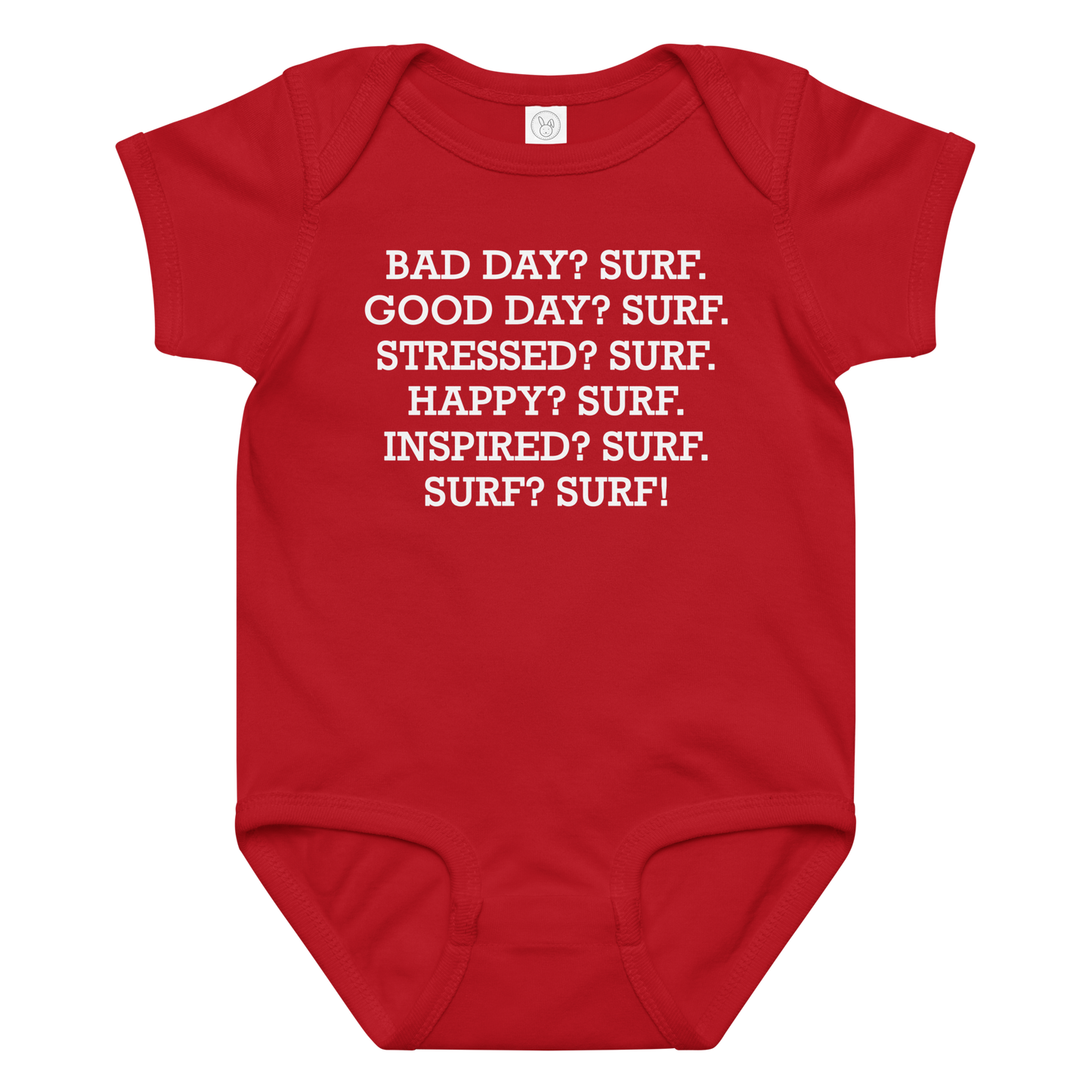 "Bad Day? Surf. Good Day? Surf. Stressed? Surf. Happy? Surf. Inspired? Surf. Surf? Surf!" printed on a red baby jersey bodysuit laying on a flat surface amongst other clothes
