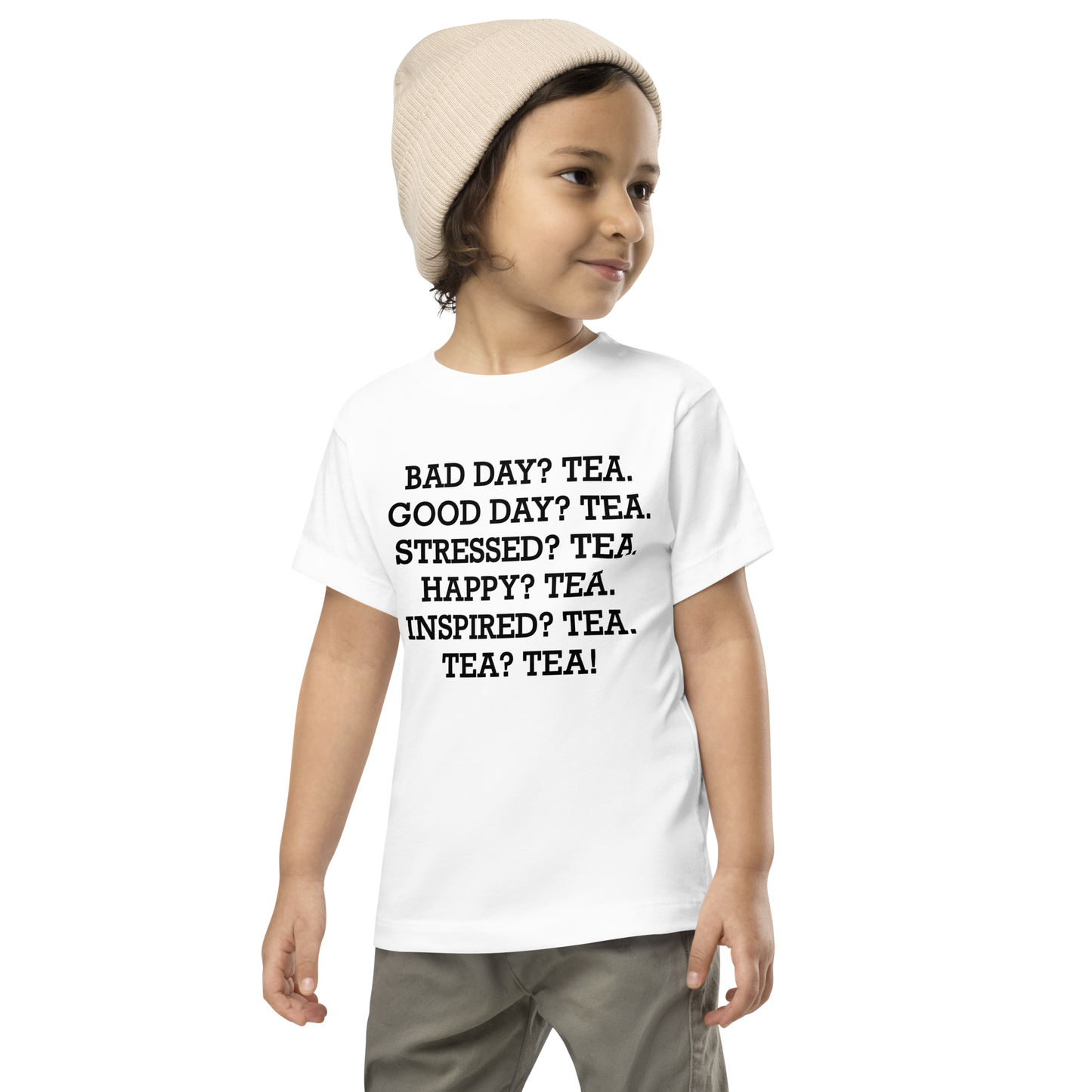 "Bad Day? Tea. Good Day? Tea. Stressed? Tea. Happy? Tea. Inspired? Tea. Tea? Tea!" printed on a white toddler short sleeve tee worn by a male wearing a cap