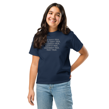 "Bad Day? Tea. Good Day? Tea. Stressed? Tea. Happy? Tea. Inspired? Tea. Tea? Tea!" printed on a navy youth classic tee worn by a female