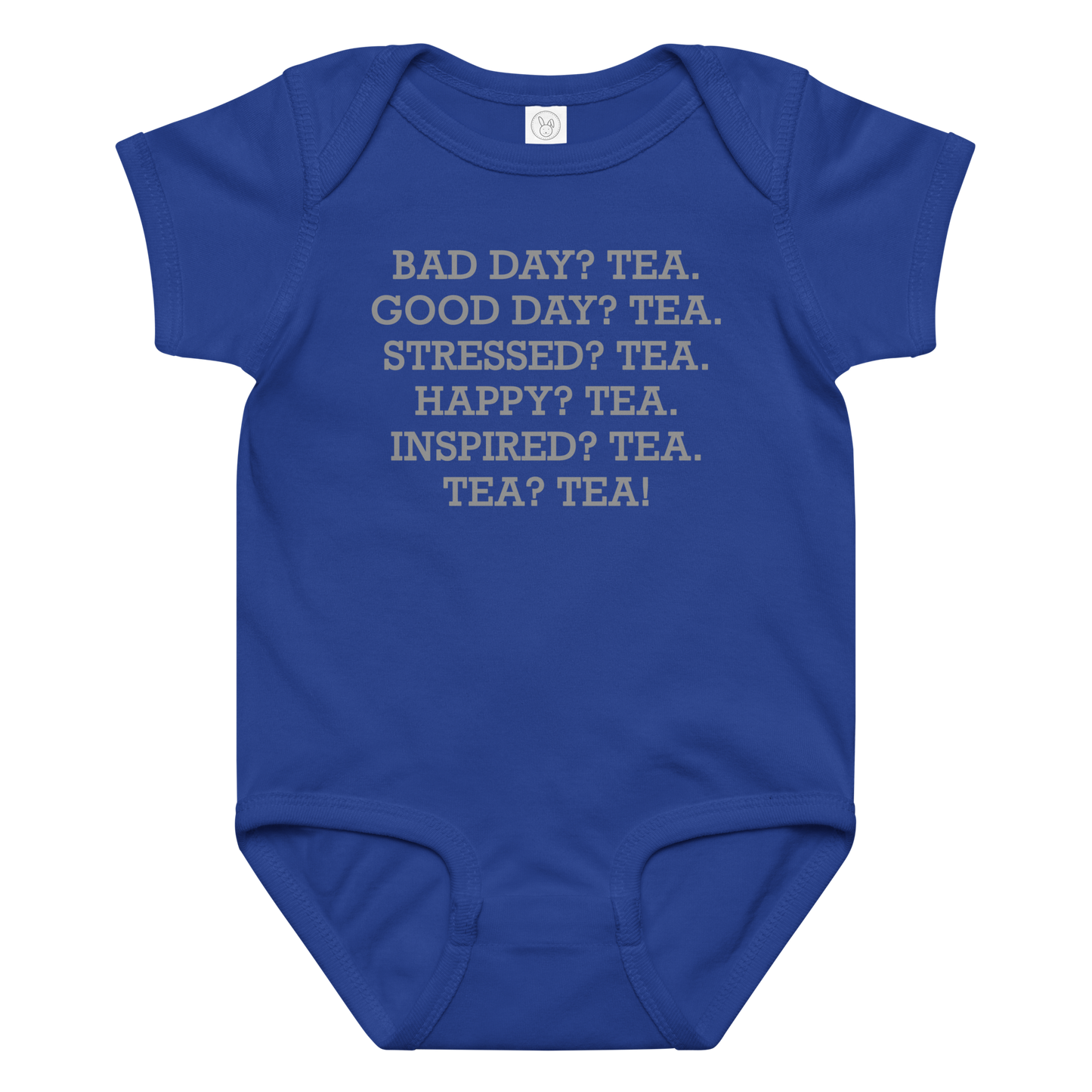 "Bad Day? Tea. Good Day? Tea. Stressed? Tea. Happy? Tea. Inspired? Tea. Tea? Tea!" printed on a royal baby jersey bodysuit laying on a flat surface amongst other clothes