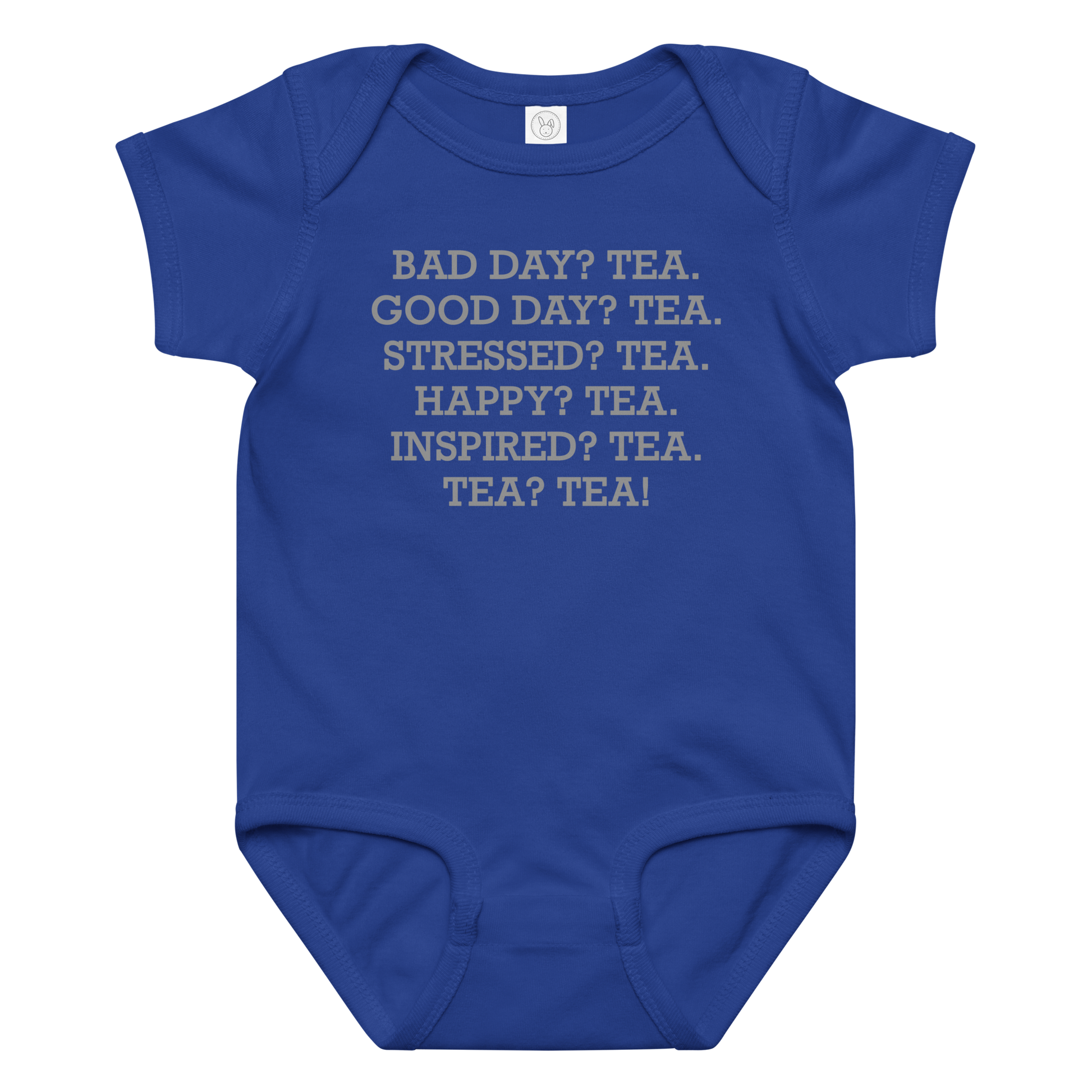 "Bad Day? Tea. Good Day? Tea. Stressed? Tea. Happy? Tea. Inspired? Tea. Tea? Tea!" printed on a royal baby jersey bodysuit laying on a flat surface amongst other clothes
