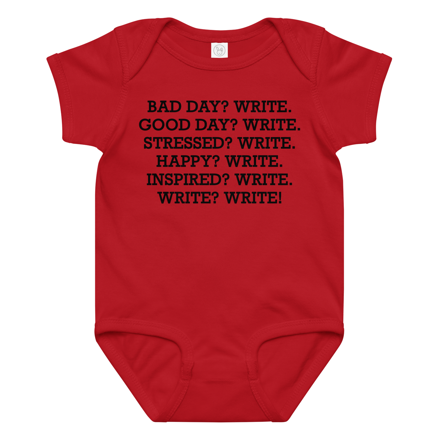 "Bad Day? Write. Good Day? Write. Stressed? Write. Happy? Write. Inspired? Write. Write? Write!" printed on a red baby jersey bodysuit laying on a flat surface amongst other clothes