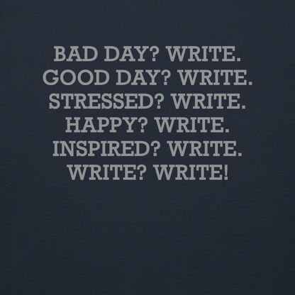 "Bad Day? Write. Good Day? Write. Stressed? Write. Happy? Write. Inspired? Write. Write? Write!" printed on a navy blazer background