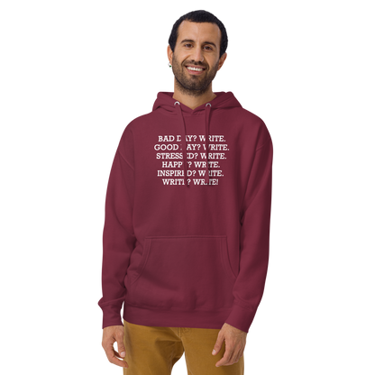 "Bad Day? Write. Good Day? Write. Stressed? Write. Happy? Write. Inspired? Write. Write? Write!" printed on a maroon warn by a male