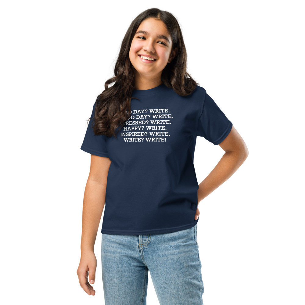 "Bad Day? Write. Good Day? Write. Stressed? Write. Happy? Write. Inspired? Write. Write? Write!" printed on a navy youth classic tee worn by a female