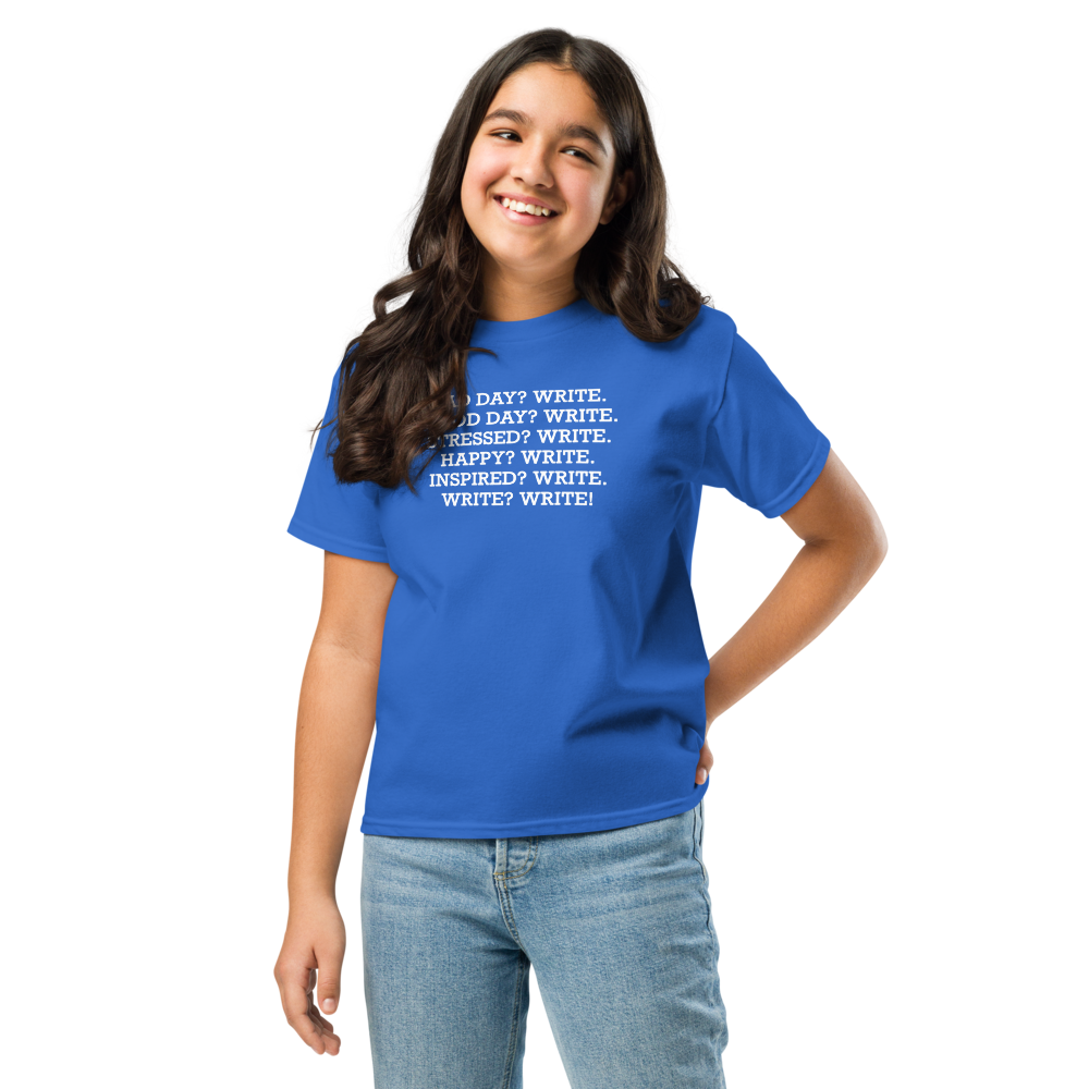 "Bad Day? Write. Good Day? Write. Stressed? Write. Happy? Write. Inspired? Write. Write? Write!" printed on a royal youth classic tee worn by a female