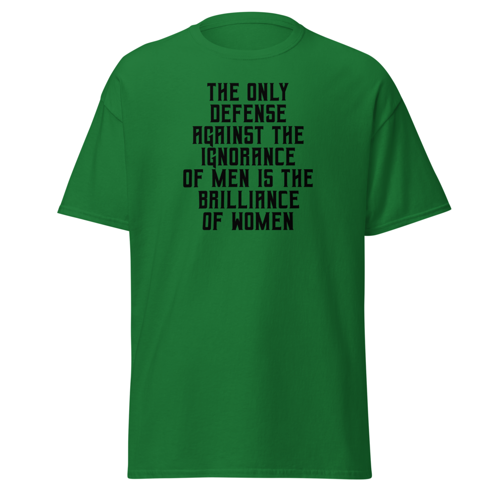 "The Only defense against the ignorance of men is the brilliance of women" printed on a turf green on an invisible body