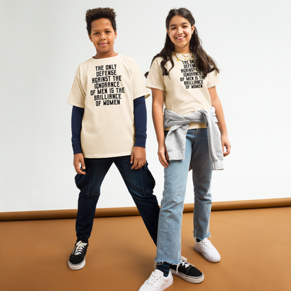 "The Only defense against the ignorance of men is the brilliance of women" printed on a natural youth classic tee worn by a female and male