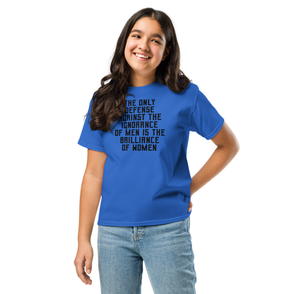 "The Only defense against the ignorance of men is the brilliance of women" printed on a royal youth classic tee worn by a female