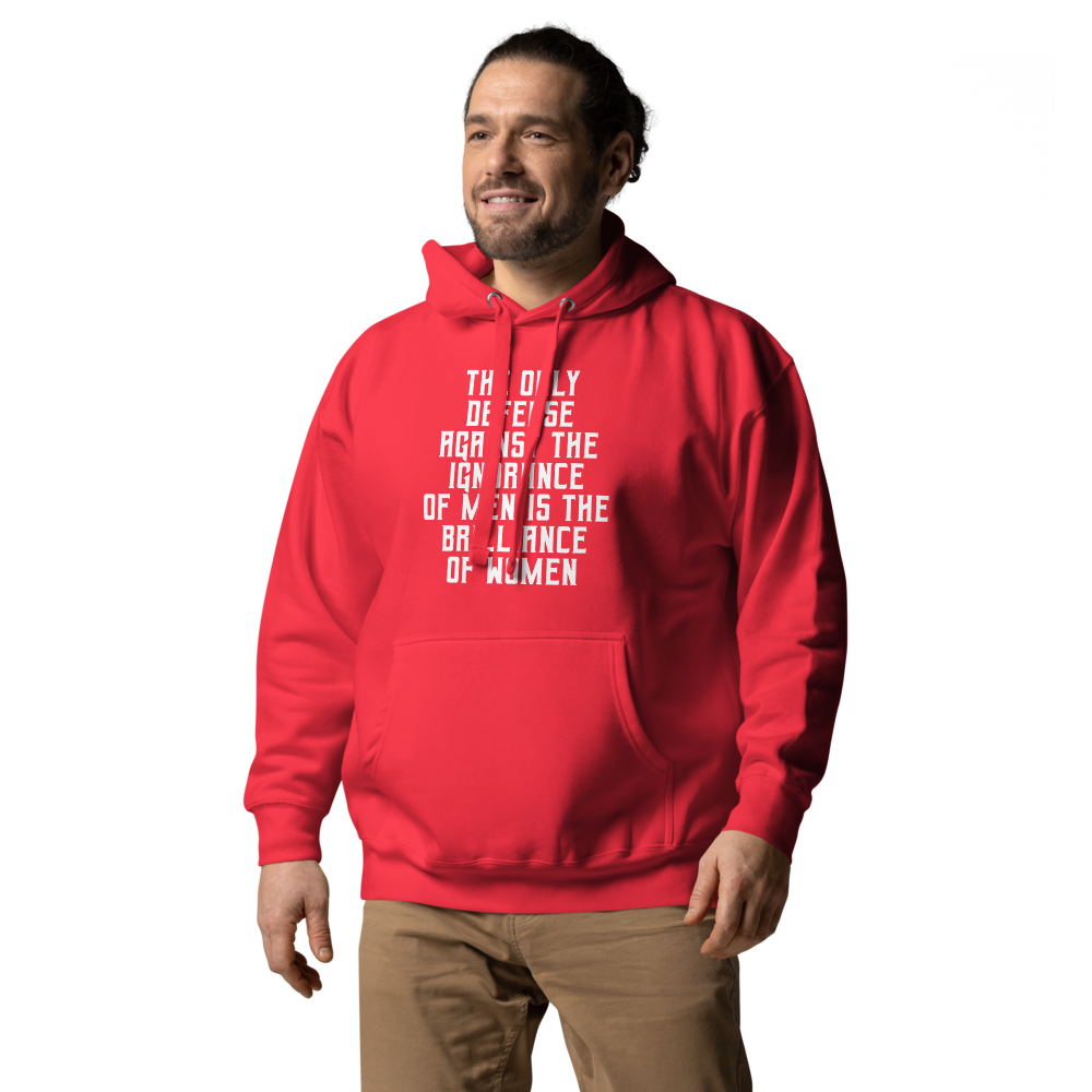"The Only defense against the ignorance of men is the brilliance of women" printed on a team red unisex hoodie worn by a male
