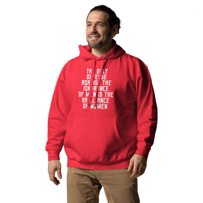 "The Only defense against the ignorance of men is the brilliance of women" printed on a team red unisex hoodie worn by a male