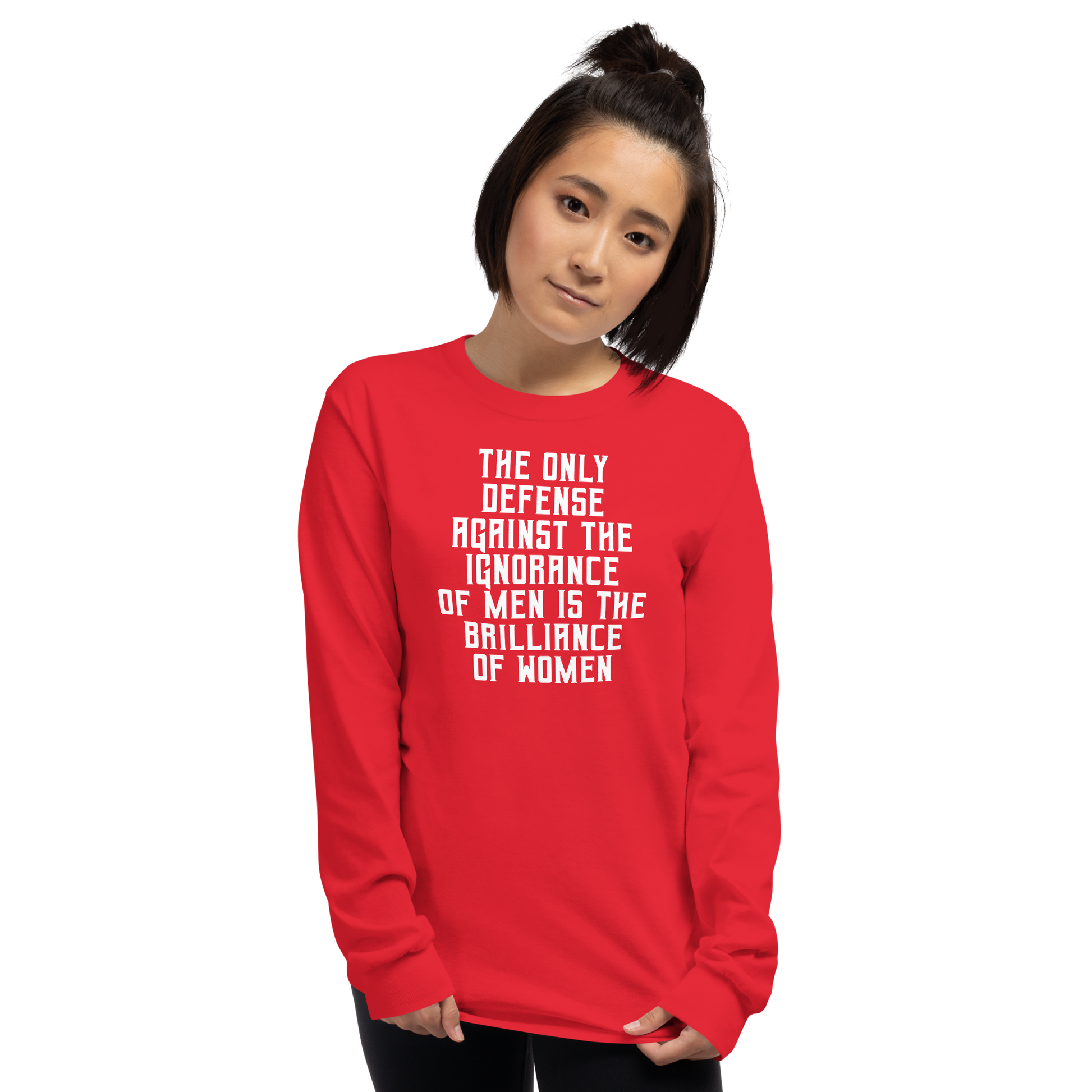 "The Only defense against the ignorance of men is the brilliance of women" printed on a red men's long sleeve shirt worn by a female