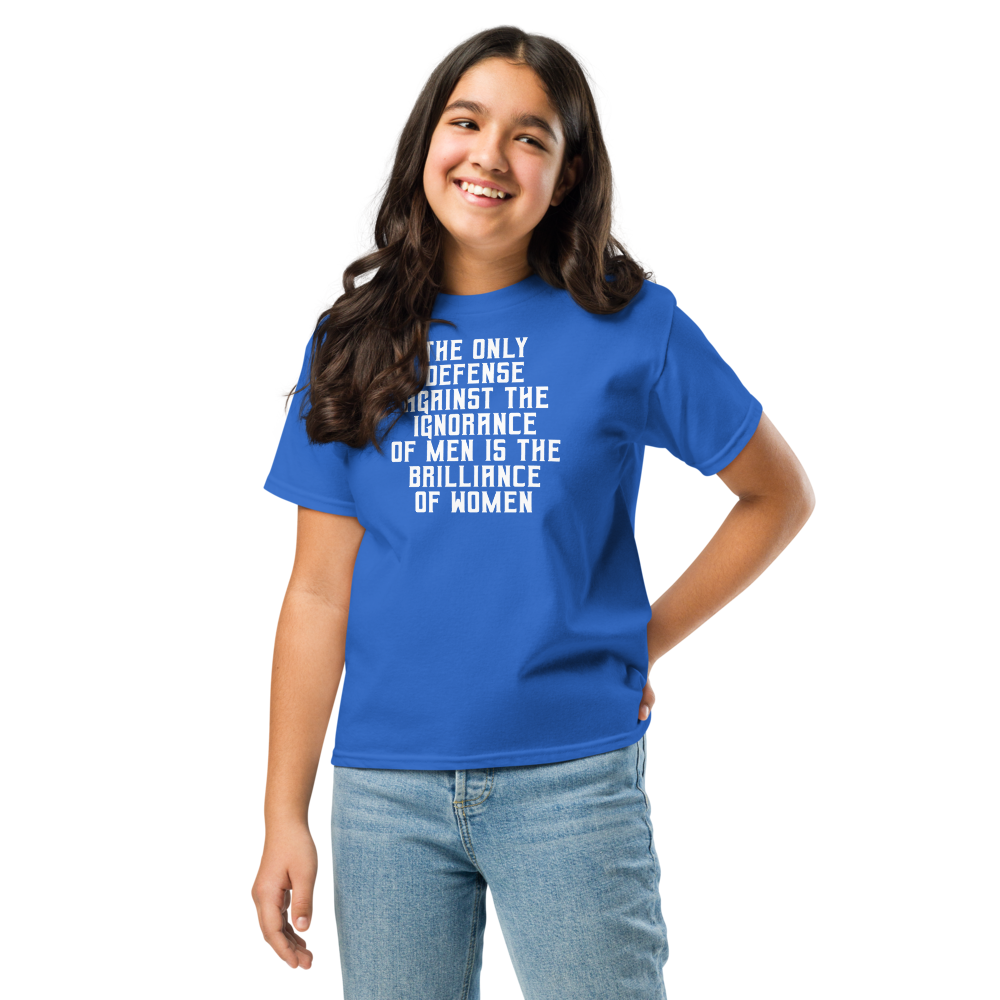 "The Only defense against the ignorance of men is the brilliance of women" printed on a royal youth classic tee worn by a female