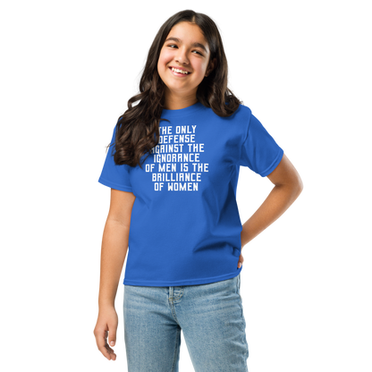 "The Only defense against the ignorance of men is the brilliance of women" printed on a royal youth classic tee worn by a female