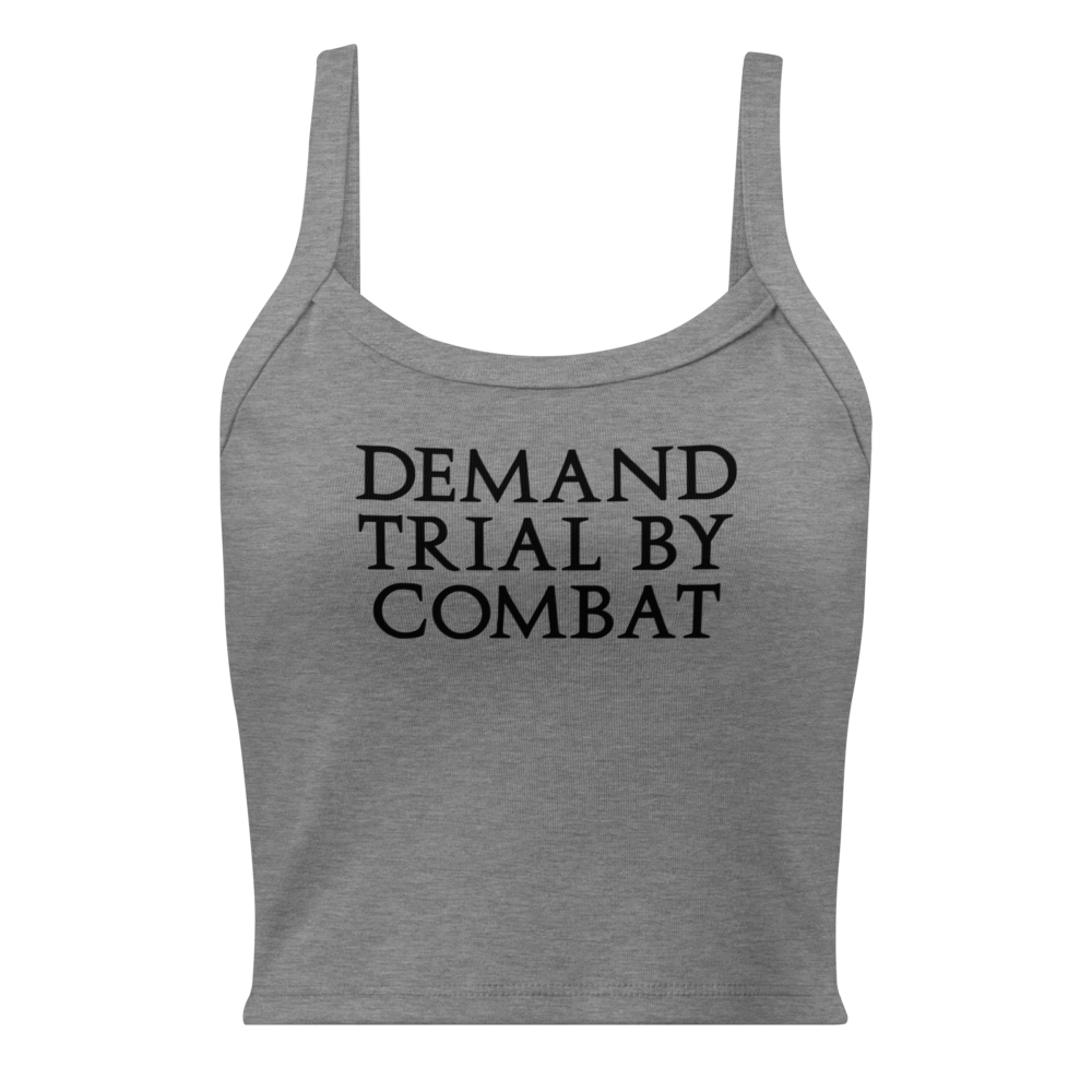 "Demand trial by combat" printed on a athletic heather women's micro-rib tanktop laying on a flat surface