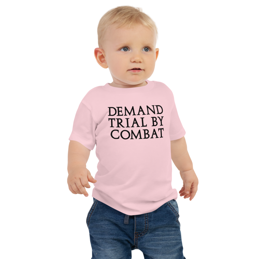 "Demand trial by combat" printed on a pink baby jersey short sleeve tee worn by a male